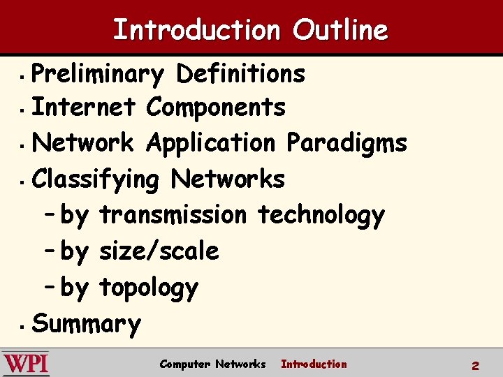 Introduction Outline Preliminary Definitions § Internet Components § Network Application Paradigms § Classifying Networks