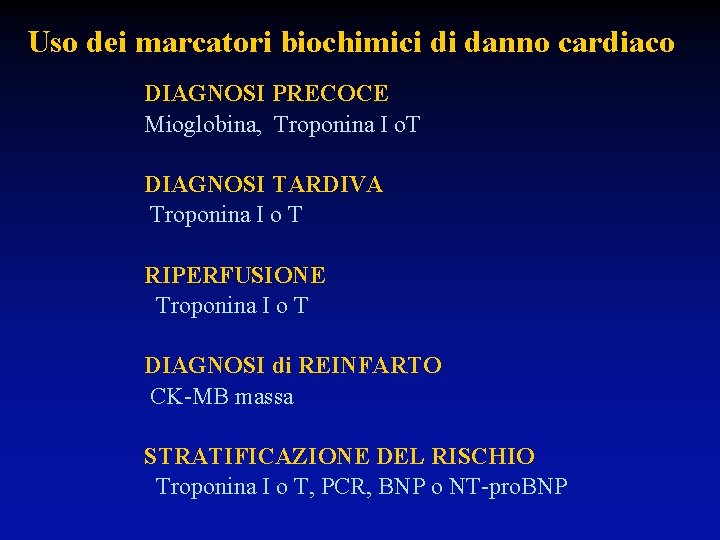 Uso dei marcatori biochimici di danno cardiaco DIAGNOSI PRECOCE Mioglobina, Troponina I o. T