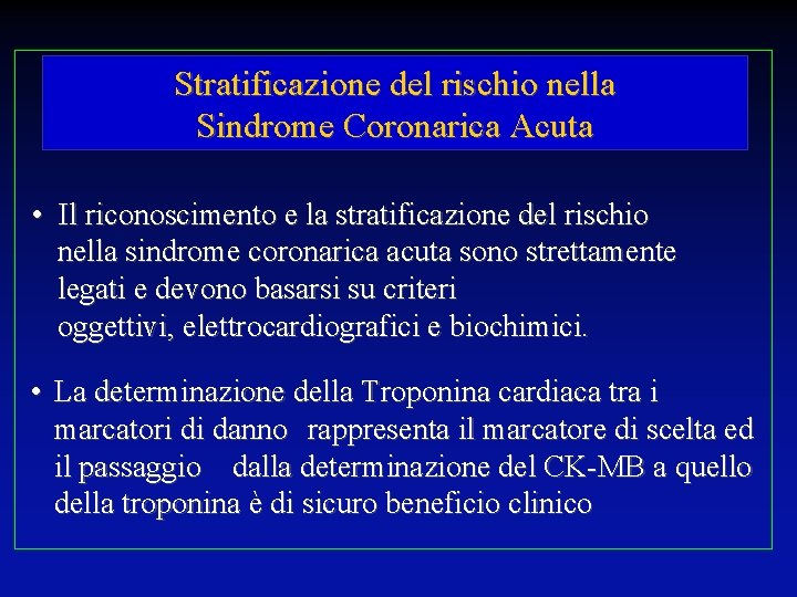 Stratificazione del rischio nella Sindrome Coronarica Acuta • Il riconoscimento e la stratificazione del