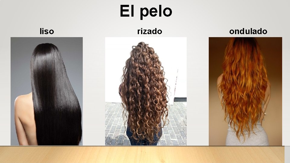 El pelo liso rizado ondulado 