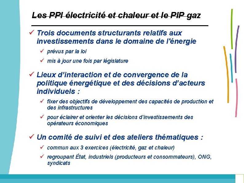 Les PPI électricité et chaleur et le PIP gaz ü Trois documents structurants relatifs