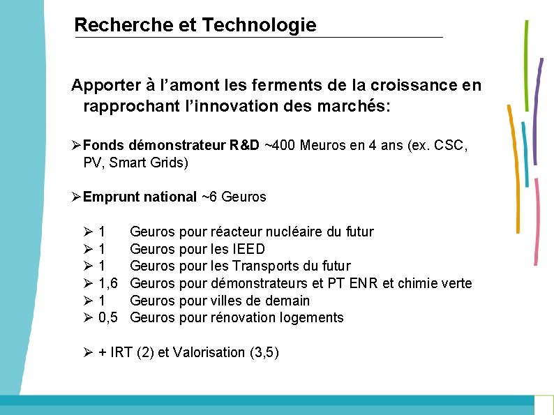 Recherche et Technologie Apporter à l’amont les ferments de la croissance en rapprochant l’innovation