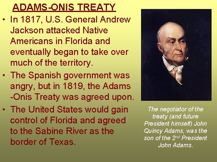 ADAMS-ONIS TREATY • In 1817, U. S. General Andrew Jackson attacked Native Americans in