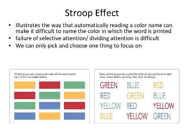 Stroop Effect • Illustrates the way that automatically reading a color name can make
