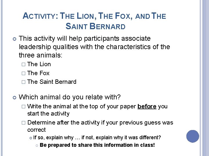 ACTIVITY: THE LION, THE FOX, AND THE SAINT BERNARD This activity will help participants