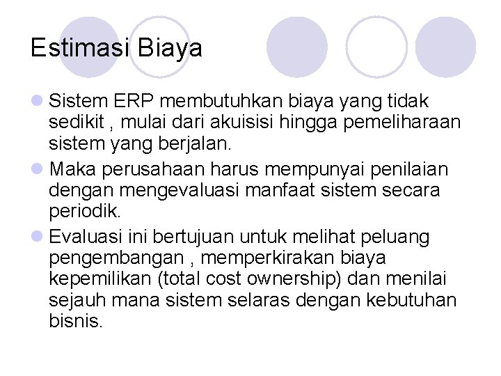 Estimasi Biaya l Sistem ERP membutuhkan biaya yang tidak sedikit , mulai dari akuisisi