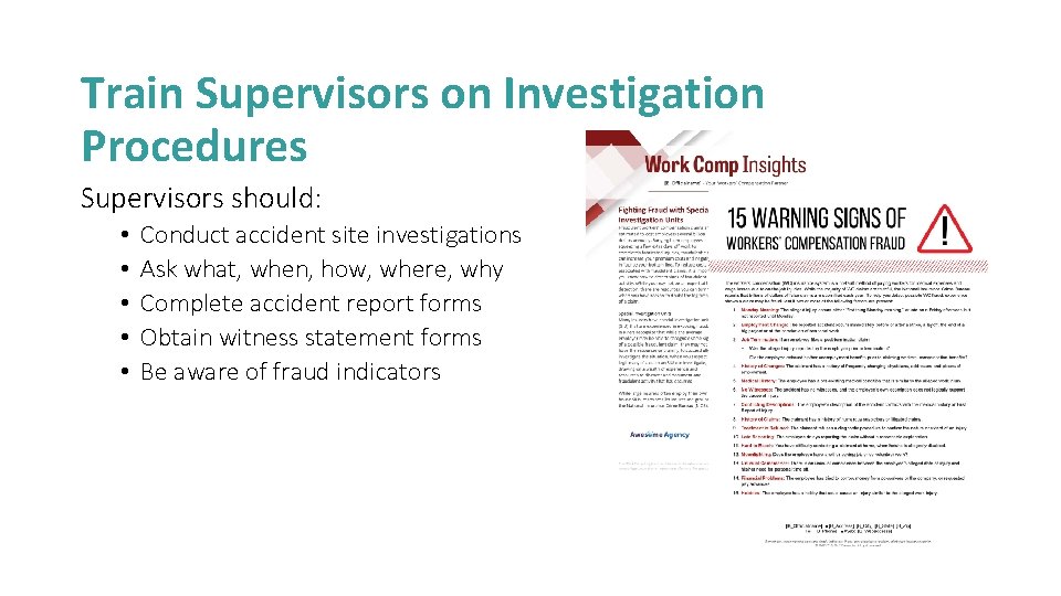 Train Supervisors on Investigation Procedures Supervisors should: • • • Conduct accident site investigations