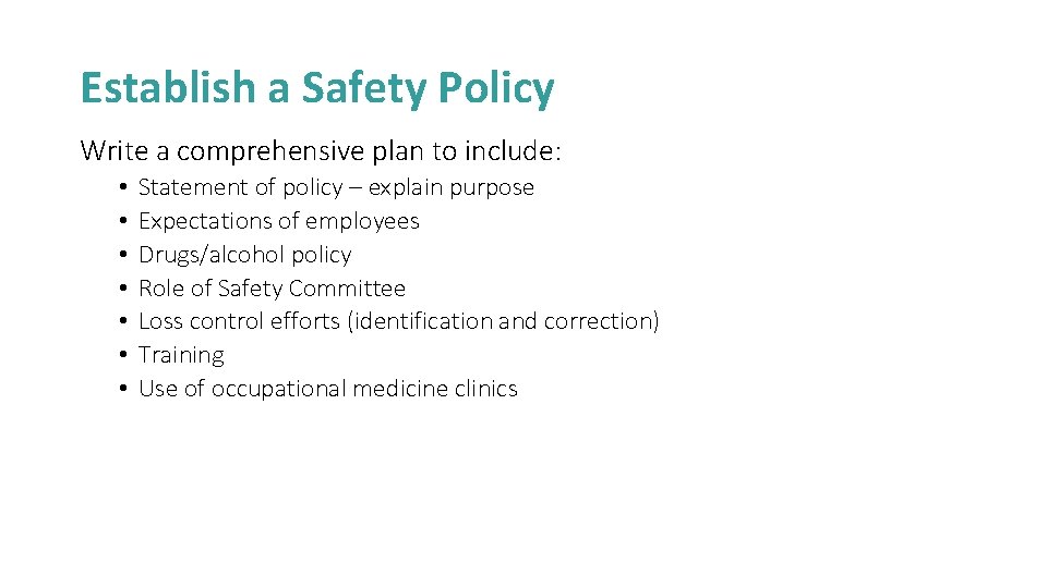 Establish a Safety Policy Write a comprehensive plan to include: • • Statement of