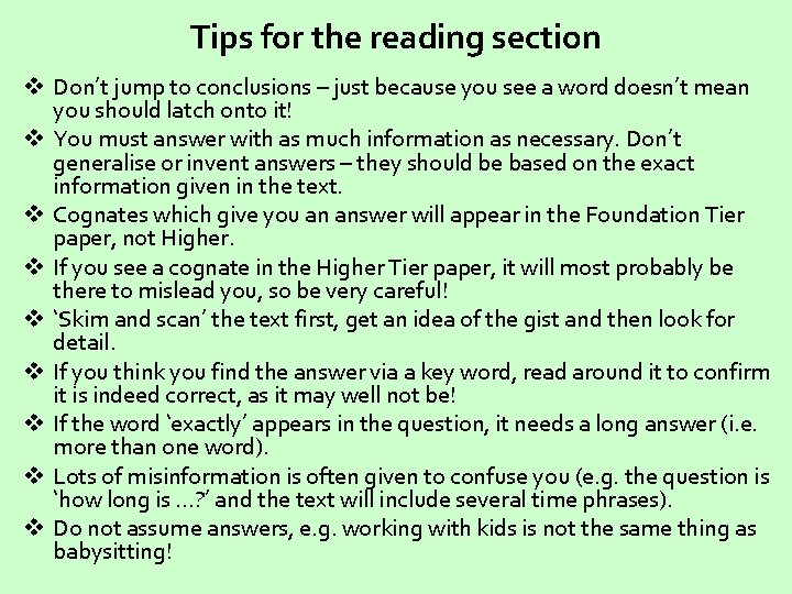 Tips for the reading section v Don’t jump to conclusions – just because you