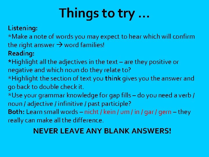 Things to try … Listening: *Make a note of words you may expect to