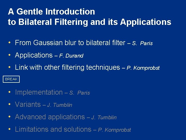 A Gentle Introduction to Bilateral Filtering and its Applications • From Gaussian blur to