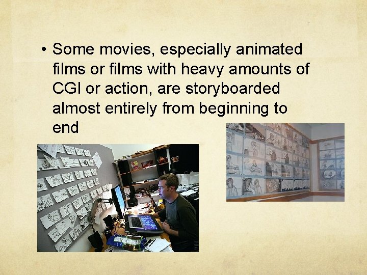  • Some movies, especially animated films or films with heavy amounts of CGI