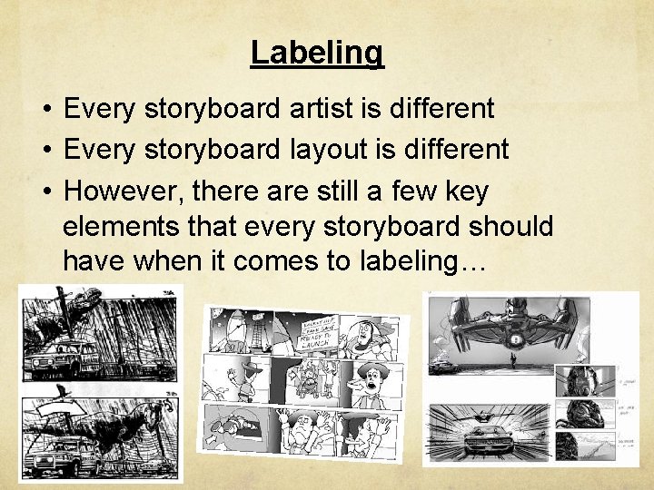 Labeling • Every storyboard artist is different • Every storyboard layout is different •