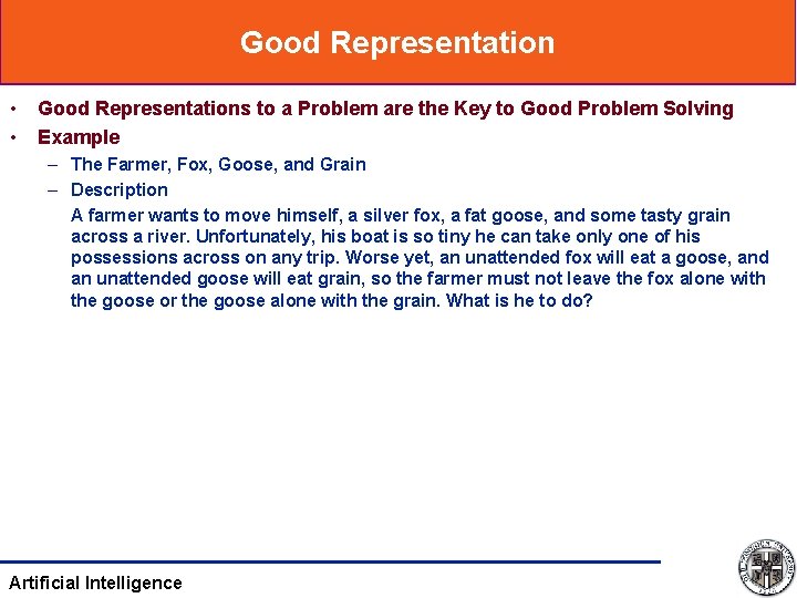 Good Representation • • Good Representations to a Problem are the Key to Good