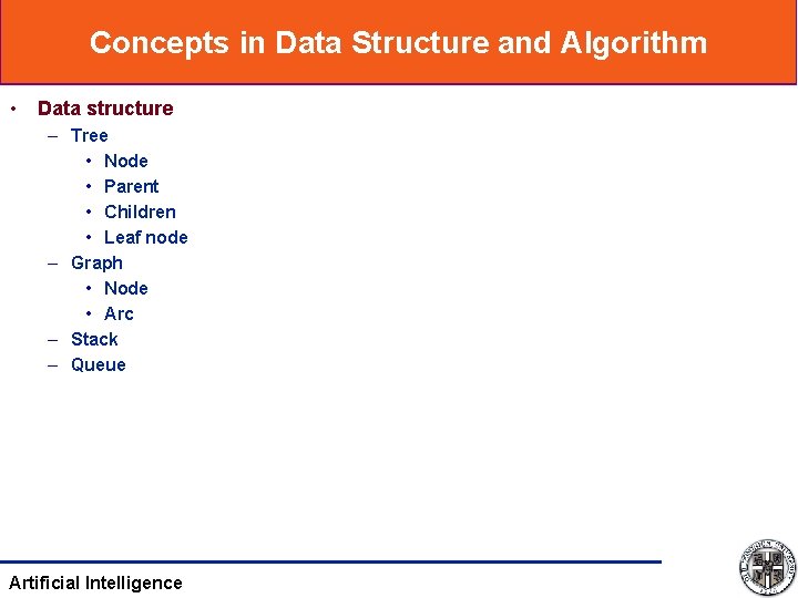 Concepts in Data Structure and Algorithm • Data structure – Tree • Node •