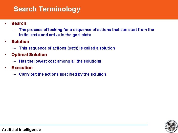 Search Terminology • Search – The process of looking for a sequence of actions