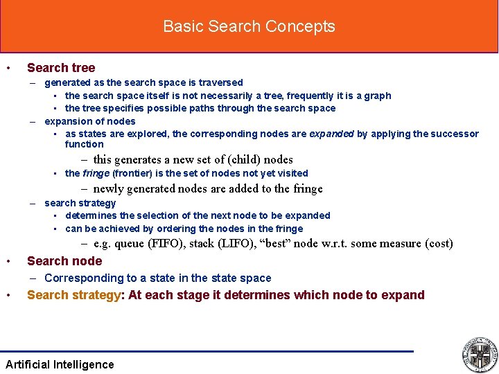Basic Search Concepts • Search tree – generated as the search space is traversed