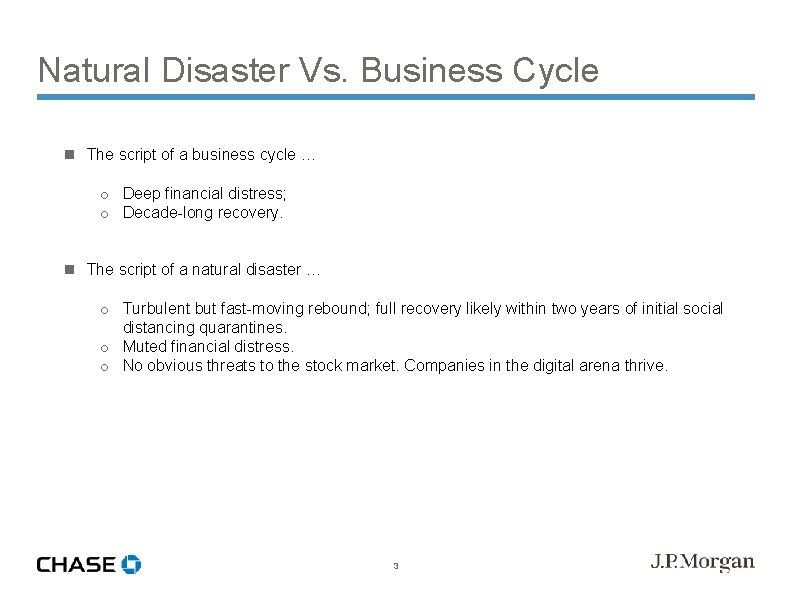 Natural Disaster Vs. Business Cycle n The script of a business cycle … o