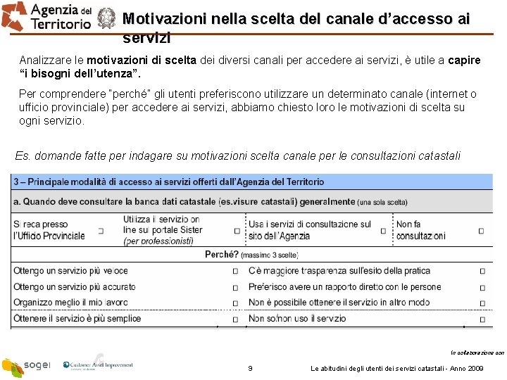 Motivazioni nella scelta del canale d’accesso ai servizi Analizzare le motivazioni di scelta dei