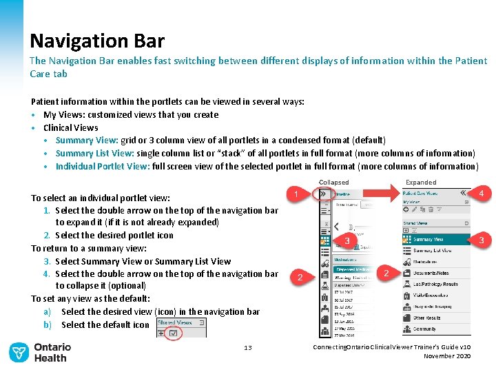 Navigation Bar The Navigation Bar enables fast switching between different displays of information within