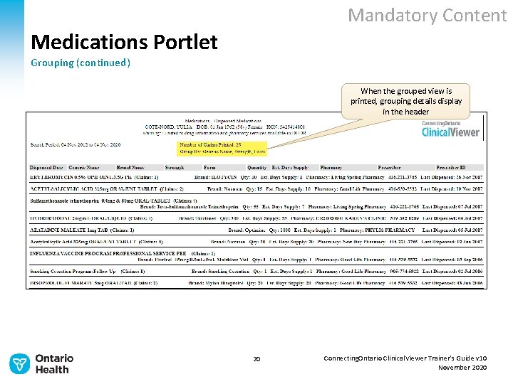 Mandatory Content Medications Portlet Grouping (continued) When the grouped view is printed, grouping details