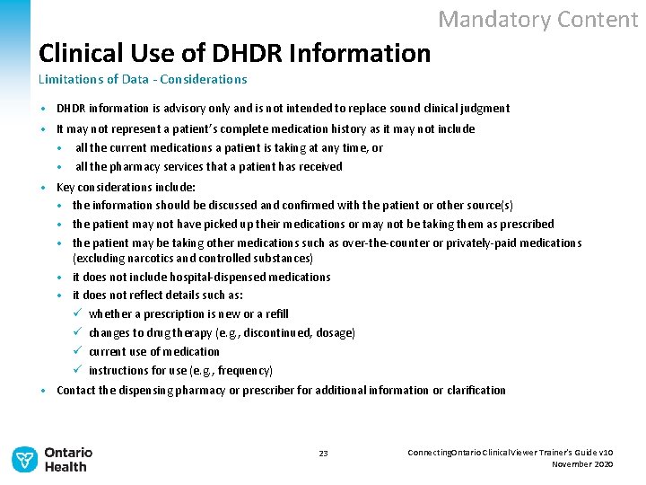 Mandatory Content Clinical Use of DHDR Information Limitations of Data - Considerations • DHDR