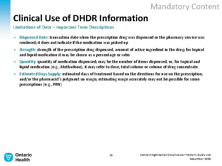 Mandatory Content Clinical Use of DHDR Information Limitations of Data – Important Term Descriptions
