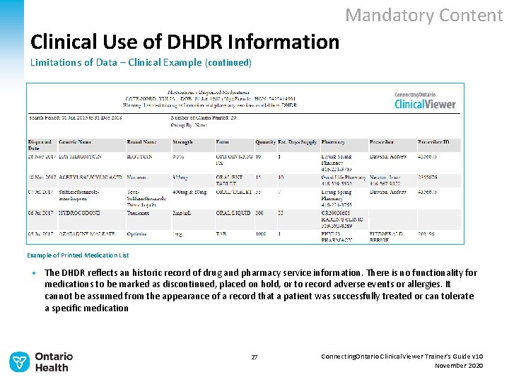 Mandatory Content Clinical Use of DHDR Information Limitations of Data – Clinical Example (continued)