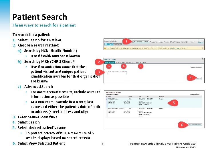 Patient Search Three ways to search for a patient To search for a patient: