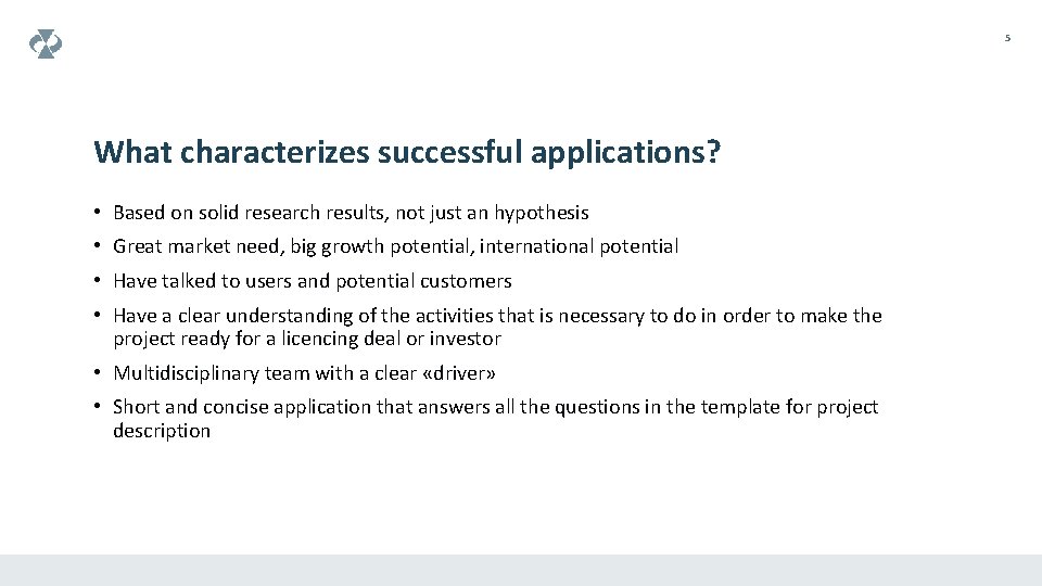 5 What characterizes successful applications? • Based on solid research results, not just an