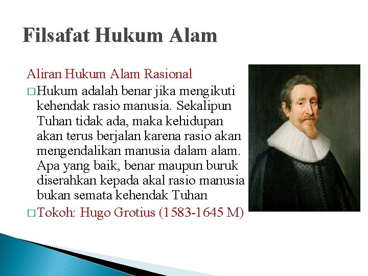 Filsafat Hukum Alam Aliran Hukum Alam Rasional � Hukum adalah benar jika mengikuti kehendak