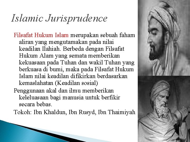 Islamic Jurisprudence Filsafat Hukum Islam merupakan sebuah faham aliran yang mengutamakan pada nilai keadilan