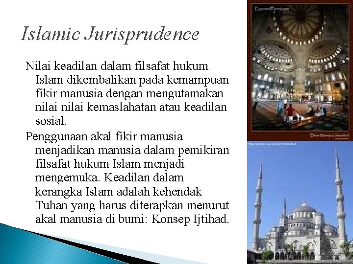 Islamic Jurisprudence Nilai keadilan dalam filsafat hukum Islam dikembalikan pada kemampuan fikir manusia dengan