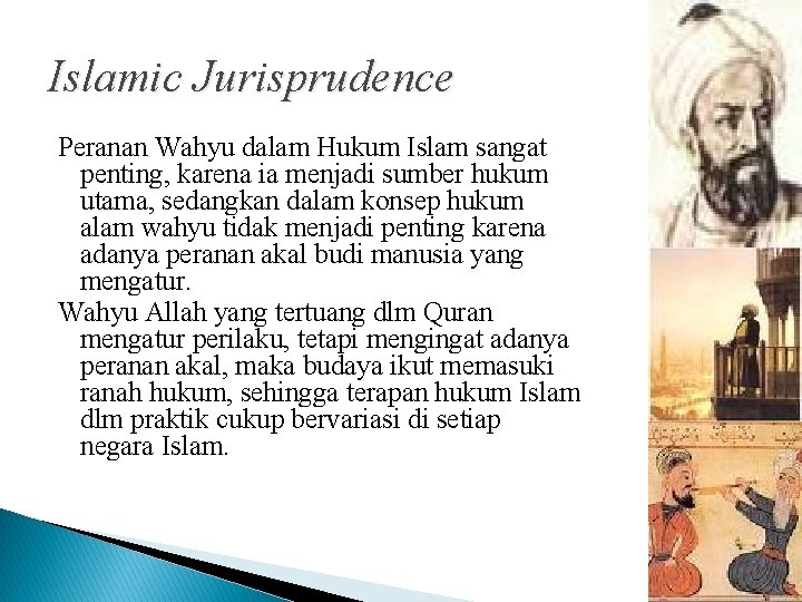 Islamic Jurisprudence Peranan Wahyu dalam Hukum Islam sangat penting, karena ia menjadi sumber hukum