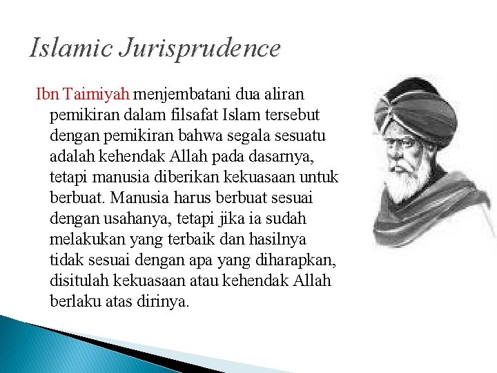 Islamic Jurisprudence Ibn Taimiyah menjembatani dua aliran pemikiran dalam filsafat Islam tersebut dengan pemikiran