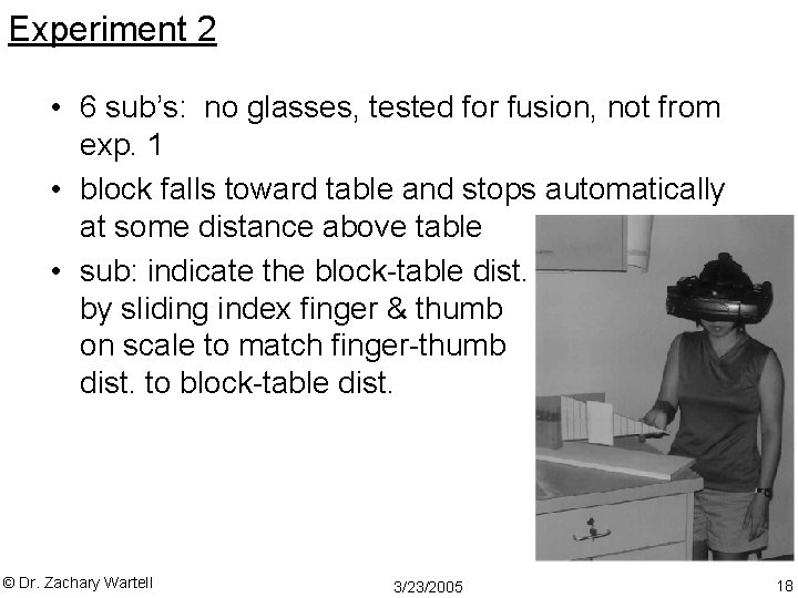 Experiment 2 • 6 sub’s: no glasses, tested for fusion, not from exp. 1