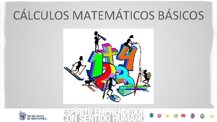 CÁLCULOS MATEMÁTICOS BÁSICOS 