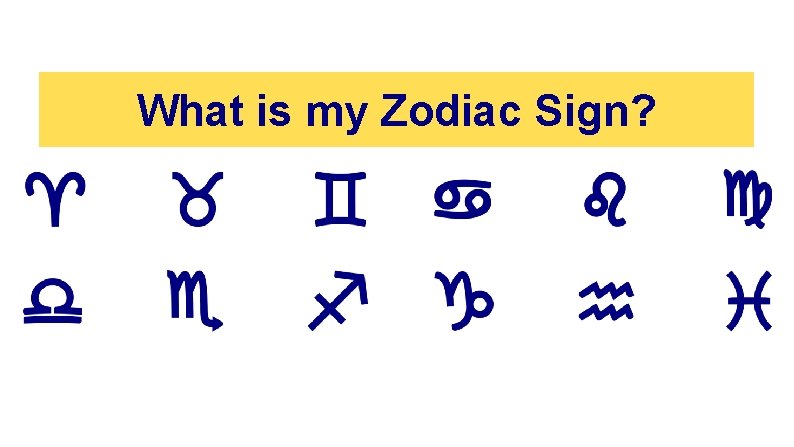 What is my zodiac sign