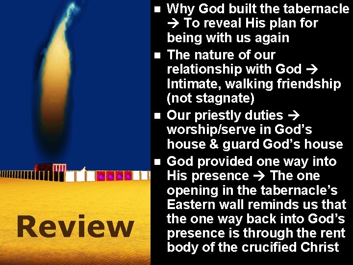 n Review: n n n Review Why God built the tabernacle To reveal His