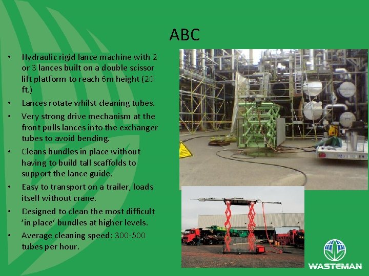 ABC • • Hydraulic rigid lance machine with 2 or 3 lances built on
