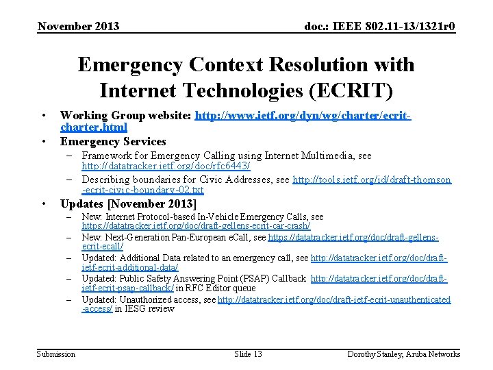 November 2013 doc. : IEEE 802. 11 -13/1321 r 0 Emergency Context Resolution with