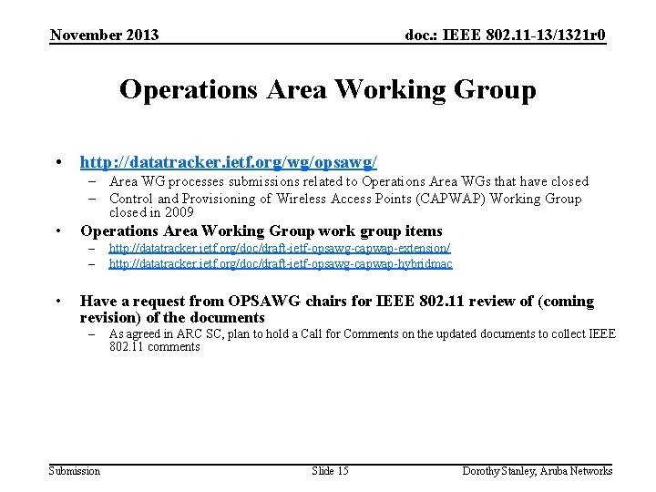 November 2013 doc. : IEEE 802. 11 -13/1321 r 0 Operations Area Working Group