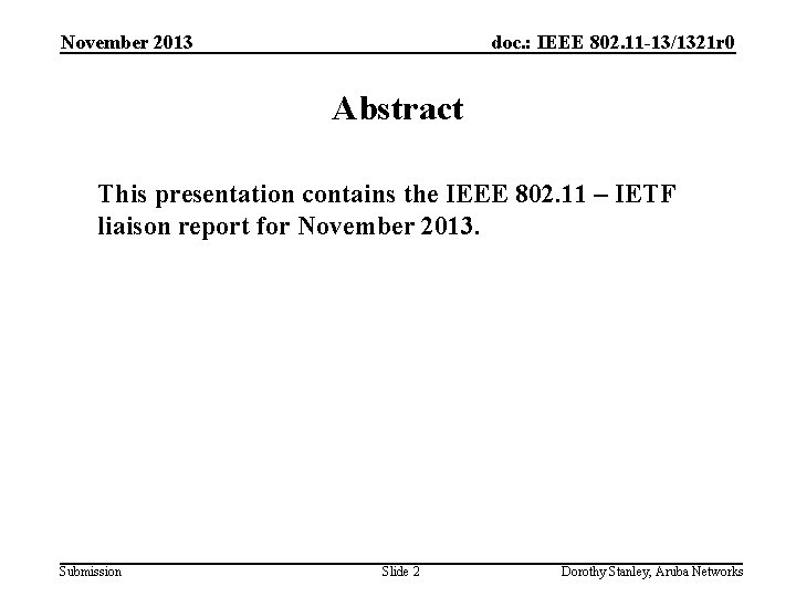 November 2013 doc. : IEEE 802. 11 -13/1321 r 0 Abstract This presentation contains