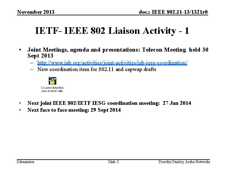 November 2013 doc. : IEEE 802. 11 -13/1321 r 0 IETF- IEEE 802 Liaison