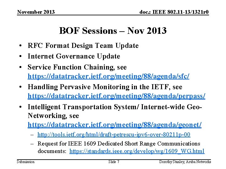 November 2013 doc. : IEEE 802. 11 -13/1321 r 0 BOF Sessions – Nov