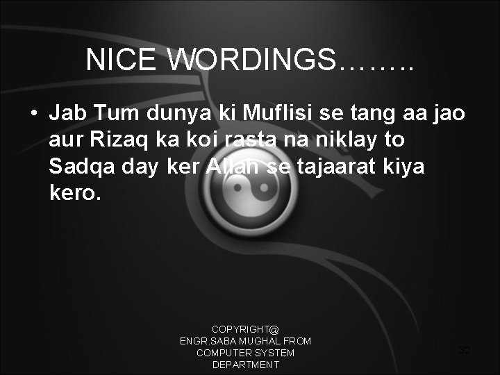NICE WORDINGS……. . • Jab Tum dunya ki Muflisi se tang aa jao aur