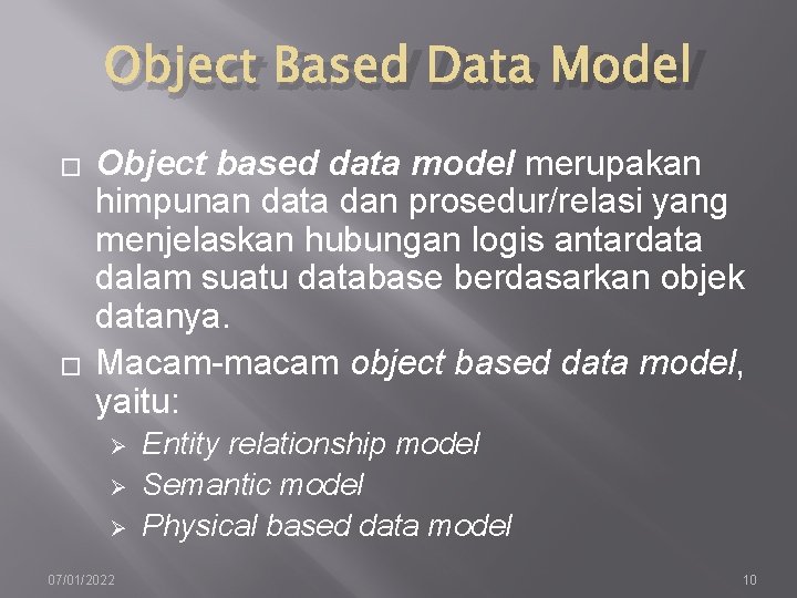 Object Based Data Model � � Object based data model merupakan himpunan data dan
