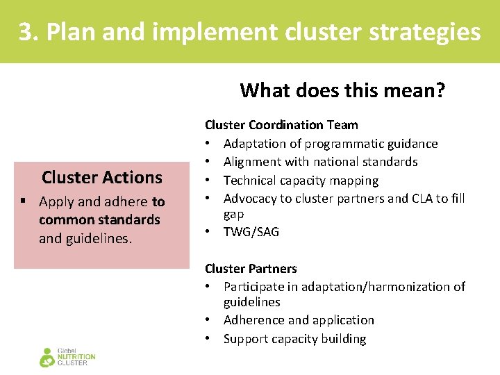 3. Plan and implement cluster strategies What does this mean? Cluster Actions § Apply