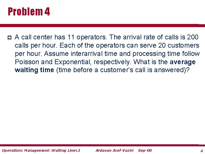 Problem 4 p A call center has 11 operators. The arrival rate of calls