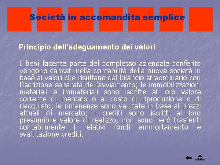 Società in accomandita semplice Principio dell’adeguamento dei valori I beni facente parte del complesso